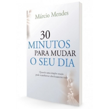 30 Minutos para Mudar o seu Dia