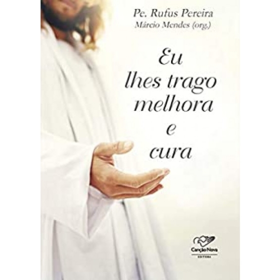Eu Lhes Trago Melhora e Cura
