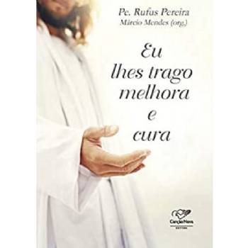 Eu Lhes Trago Melhora e Cura