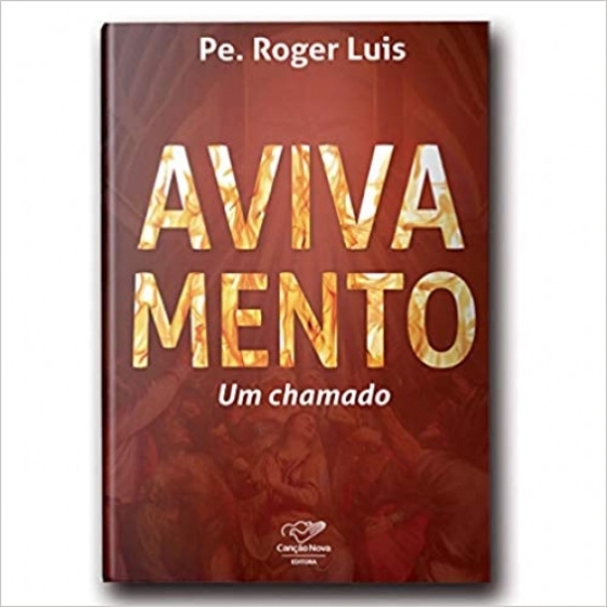Avivamento - Um Chamado - Padre Roger Luís