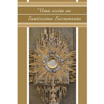 Uma Visita ao Santíssimo Sacramento