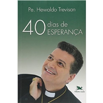 40 Dias de Esperança - Pe. Hewaldo Trvisan