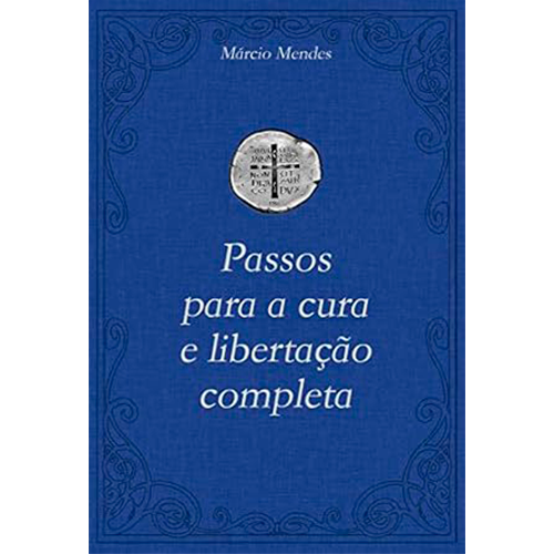 Passos para a Cura e Libertação Completa