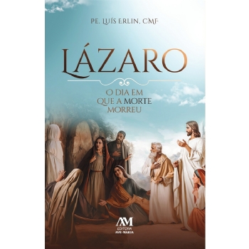 LÁZARO - O dia em que a morte morreu!