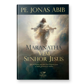 Maranathá! Vem, Senhor Jesus!