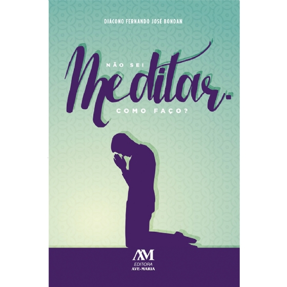 Não Sei Meditar. Como Faço?