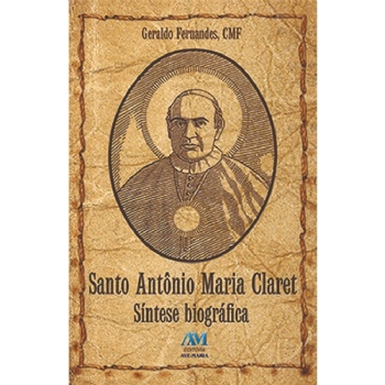 Santo Antônio Maria Claret - Síntese Biográfica