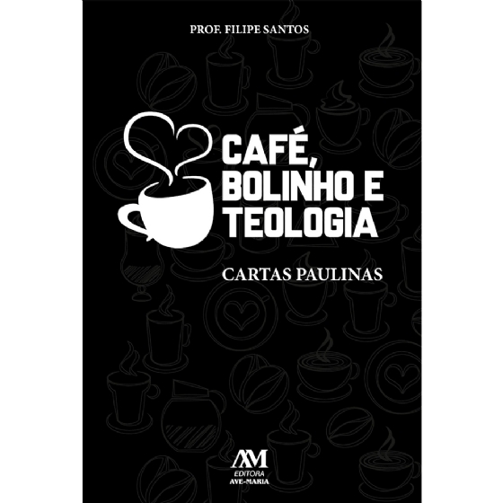 Café, bolinho e Teologia - Cartas Paulinas