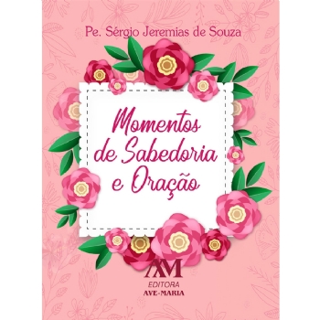 Momentos de Sabedoria e Oração - Rosa