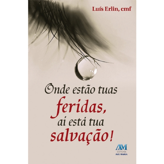 Onde estão as tuas feridas. Aí está a tua salvação
