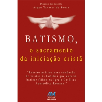 Batismo, o Sacramento da Iniciação Cristã