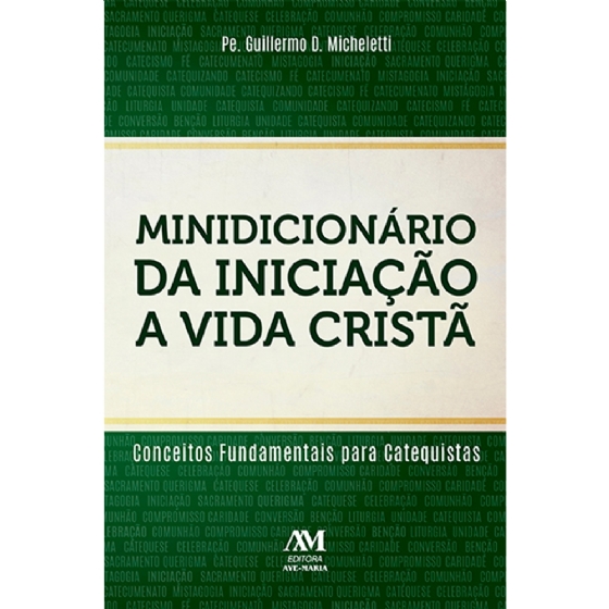 Minidicionário da Iniciação a Vida Cristã