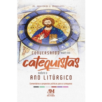 Conversando com os Catequistas sobre o Ano Litúrgico