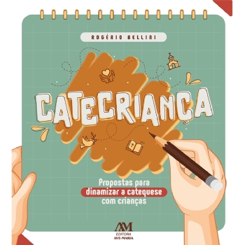 Catecriança - Propostas para dinamizar a catequese com crianças