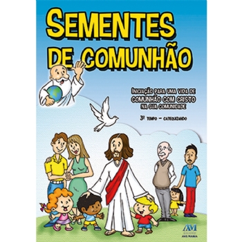 Sementes de Comunhão - 3º Tempo Catequizando