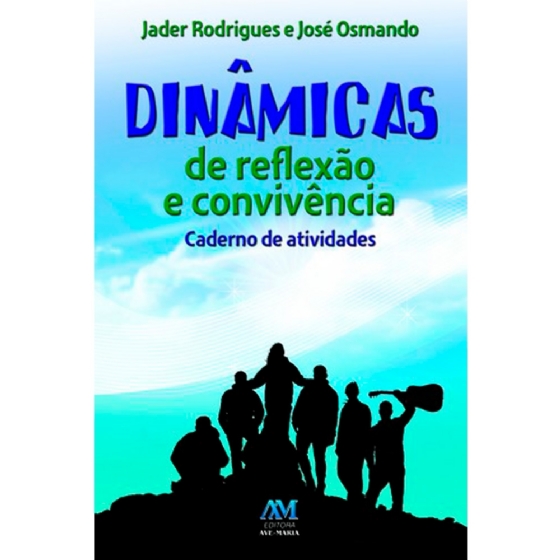 Dinâmicas de Reflexão e Convivência - Livro de Atividades