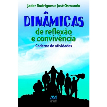 Dinâmicas de Reflexão e Convivência - Livro de Atividades