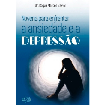 Novena para Enfrentar a Ansiedade e a Depressão