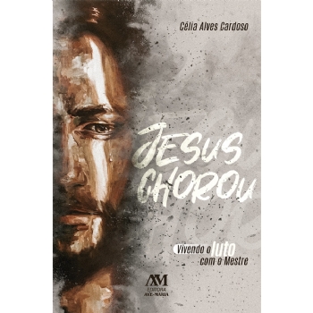 Jesus chorou - Vivendo o luto com o Mestre
