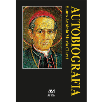 Autobiografia - Santo Antônio Maria Claret
