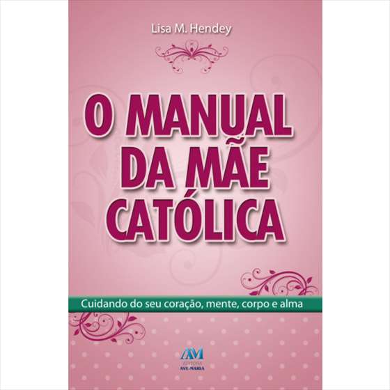 O Manual da Mãe Católica