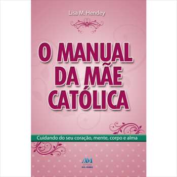 O Manual da Mãe Católica