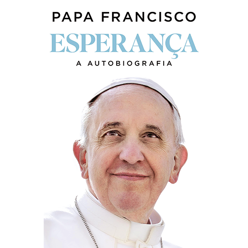 ESPERANÇA: A AUTOBIOGRAFIA - PAPA FRANCISCO