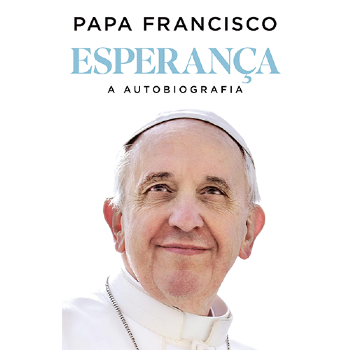 ESPERANÇA: A AUTOBIOGRAFIA - PAPA FRANCISCO