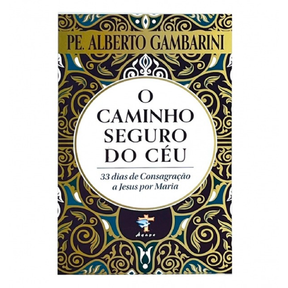 O Caminho Seguro do Céu - Padre Alberto Gambarini