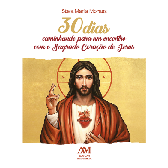 30 dias caminhando para um encontro com o Sagrado Coração de Jesus