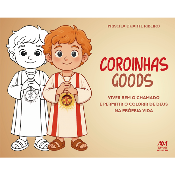 Coroinhas Goods - Viver bem o chamado é permitir o colorir de Deus na própria vida