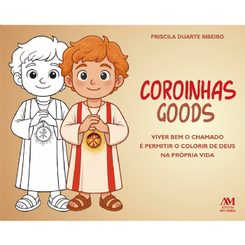 Coroinhas Goods - Viver bem o chamado é permitir o colorir de Deus na própria vida