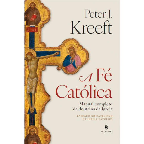 A Fé Católica: Manual completo da doutrina da Igreja