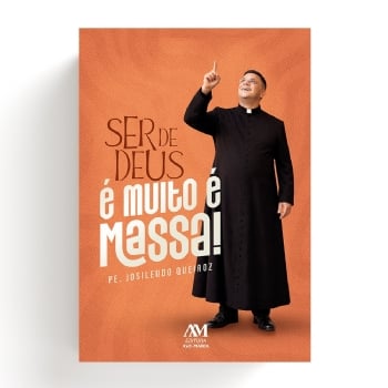 Ser de Deus é muito é Massa!