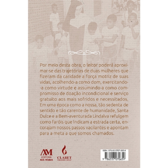Abrasadas pela caridade Santa Dulce dos pobres e Bem-Aventurada Lindalva Justo de Oliveira